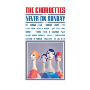 Chordettes - Sing Never On Sunday in the group CD / Pop at Bengans Skivbutik AB (1098877)