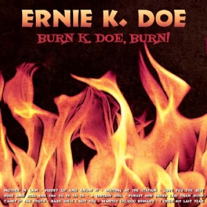 Doe Ernie K. - Burn, K Doe, Burn in the group CD / Film/Musikal at Bengans Skivbutik AB (1098879)