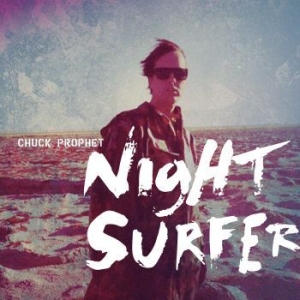 Prophet Chuck - Night Surfer i gruppen CD / Pop-Rock hos Bengans Skivbutik AB (1099262)