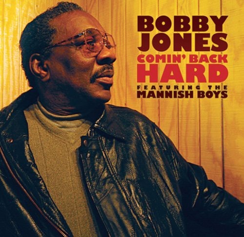 Jones Bobby Feat. The Mannish Boys - Comin' Back Hard in the group CD / Bestsellers at Bengans Skivbutik AB (1104319)