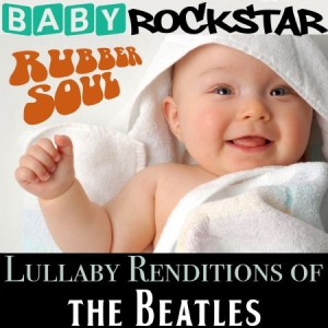 Baby Rockstar - Lullaby Renditions Of The Beatles: in the group CD / Pop at Bengans Skivbutik AB (1105372)