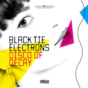 Black Tie Electrons - Disco Of Decay in the group CD / Pop at Bengans Skivbutik AB (1108343)