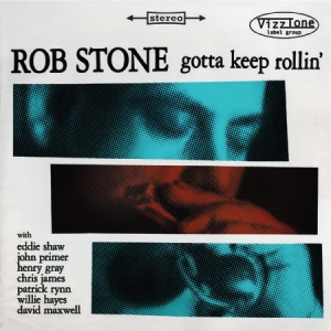 Stone Rob - Gotta Keep Rollin' in the group CD / Jazz/Blues at Bengans Skivbutik AB (1108366)