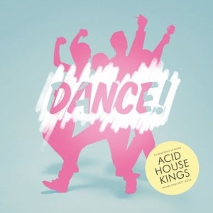 Acid house kings - DANCE! in the group Labels / Bengans Distribution at Bengans Skivbutik AB (1110728)