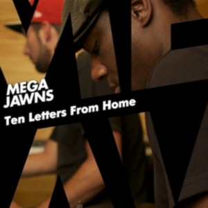 Mega Jawns - Ten Letters From Home in the group CD / Dance-Techno at Bengans Skivbutik AB (1111421)