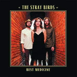 Stray Birds - Best Medicine in the group OUR PICKS / Classic labels / YepRoc / Vinyl at Bengans Skivbutik AB (1114392)