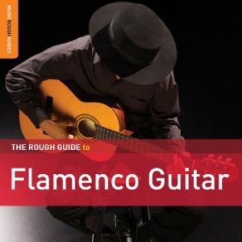 Various Artists - Rough Guide To Flamenco Guitar in the group CD / Bestsellers at Bengans Skivbutik AB (1114883)