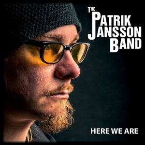 Patrik Jansson Band - Here We Are in the group CD / Blues,Jazz,Svensk Musik at Bengans Skivbutik AB (1117717)
