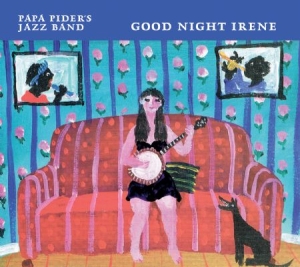 Papa Pipers Jazz Band - Good Night Irene in the group CD / Jazz at Bengans Skivbutik AB (1117840)