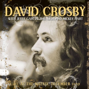 Crosby David With Phil Lesh Jerry - Live At The Matrix December 1970 in the group CD / Rock at Bengans Skivbutik AB (1125474)