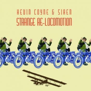 Coyne Kevin And Siren - Strange Re-Locomotion in the group VINYL / Rock at Bengans Skivbutik AB (1125509)