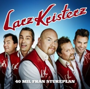 Larz-Kristerz - 40 Mil Från Stureplan in the group CD / Dansband-Schlager,Pop-Rock at Bengans Skivbutik AB (1126373)