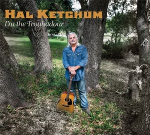 Ketchum Hal - I'm The Troubadour in the group CD / Country at Bengans Skivbutik AB (1127924)