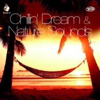 Chillin' Dream & Nature Sounds - Various in the group CD / Bestsellers at Bengans Skivbutik AB (1134325)