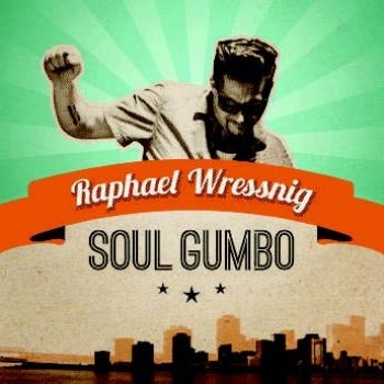 Wressnig Raphael - Soul Gumbo in the group CD / Bestsellers at Bengans Skivbutik AB (1136914)