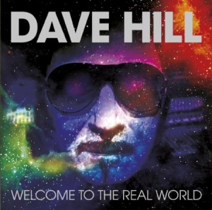 Hill Dave - Welcome To The Real World in the group CD / Rock at Bengans Skivbutik AB (1136946)