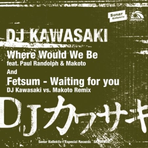 Dj Kawasaki - Where Would We Be Feat. Paul Randol in the group VINYL / Dans/Techno at Bengans Skivbutik AB (1145927)
