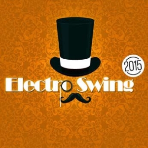 Various Artists - Electro Swing 2015 in the group CD / Dance-Techno,Pop-Rock at Bengans Skivbutik AB (1146727)
