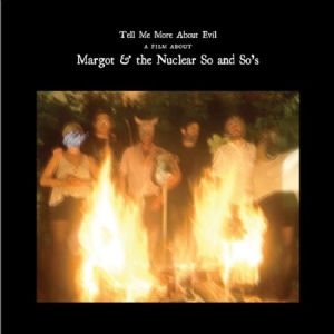 Margot & The Nuiclear So And So's - Tell Me More About Evil (Lp+Dvd) in the group VINYL / Rock at Bengans Skivbutik AB (1146734)
