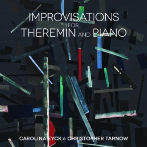 Eyck Carolina & Christopher Tarnow - Improvisations For Thermin And Pian in the group CD / Pop-Rock at Bengans Skivbutik AB (1146745)