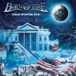 Born Of Fire - Dead Winter Sun in the group CD / Hårdrock/ Heavy metal at Bengans Skivbutik AB (1149350)