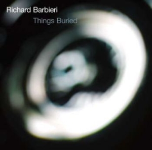 Barbieri Richard - Things Buried in the group CD / Rock at Bengans Skivbutik AB (1151081)