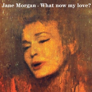 Morgan Jane - What Now My Love? in the group CD / Pop at Bengans Skivbutik AB (1154814)