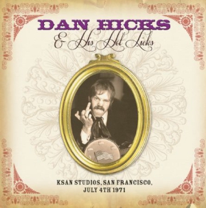Hicks Dan & His Hot Licks - Ksan Studios San Francisco, 1971 in the group CD / Pop at Bengans Skivbutik AB (1164789)