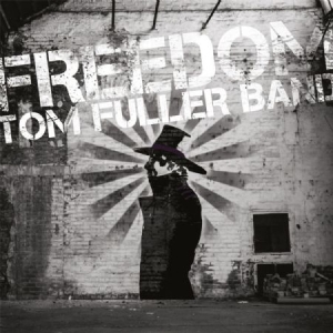 Tom Fuller Band - Freedom in the group CD / Reggae at Bengans Skivbutik AB (1164820)