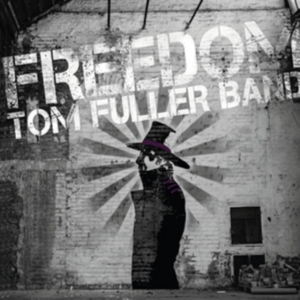 Tom Fuller Band - Freedom in the group CD / Reggae at Bengans Skivbutik AB (1164820)