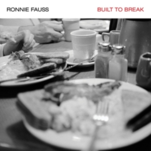 Fauss Ronnie - Built To Break in the group OTHER / Övrigt /  at Bengans Skivbutik AB (1165029)