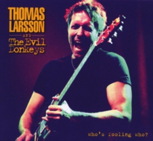 Thomas Larsson - Who's Foolin' Who? in the group CD / Hårdrock,Svensk Musik at Bengans Skivbutik AB (1165052)