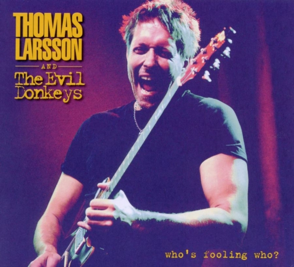 Larsson Thomas - Who's Foolin' Who? in the group CD / Hårdrock,Svensk Musik at Bengans Skivbutik AB (1165052)