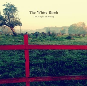 White Birch - Weight Of Spring in the group CD / Rock at Bengans Skivbutik AB (1168393)