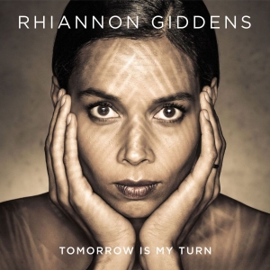 Rhiannon Giddens - Tomorrow Is My Turn in the group CD / Country,World Music at Bengans Skivbutik AB (1173133)