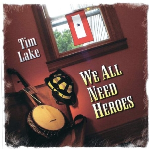 Lake Tim - We All Need Heroes in the group CD / Pop at Bengans Skivbutik AB (1176463)
