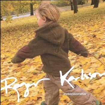 Karlsson Roger - Indiansommar in the group CD / Rock at Bengans Skivbutik AB (1176651)
