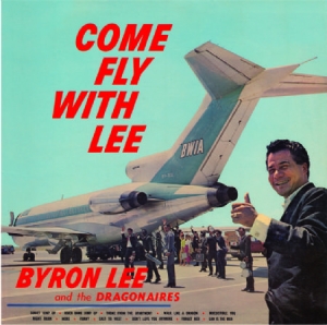 Lee Byron & The Dragonaires - Come Fly With Lee (180 G) in the group VINYL / Pop at Bengans Skivbutik AB (1176754)
