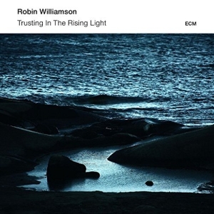 Robin Williamson W/Mat Maneri Ches - Trusting In The Rising Light in the group CD / Jazz at Bengans Skivbutik AB (1178017)