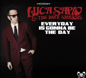 Sapio Luca & The Dark Shadows - Everyday Is Gonna Be The Day in the group VINYL / RNB, Disco & Soul at Bengans Skivbutik AB (1179200)
