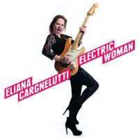 Cargnelutti Eliana - Electric Woman in the group CD / Blues,Jazz at Bengans Skivbutik AB (1185497)