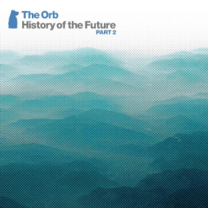 Orb - History Of The Future Part 2 in the group CD / Rock at Bengans Skivbutik AB (1187217)