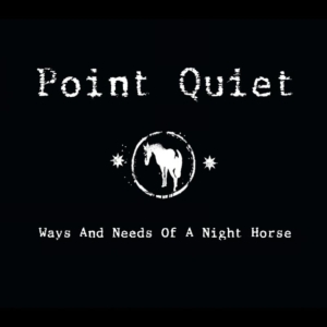Point Quiet - Ways And Needs Of A Night Horse in the group CD / Pop-Rock at Bengans Skivbutik AB (1188970)