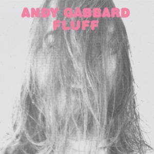 Gabbard Andy - Fluff in the group VINYL / Pop-Rock at Bengans Skivbutik AB (1191451)