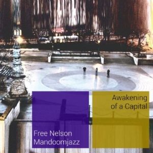 Free Nelson Mandoomjazz - Awakening Of A Capital in the group CD / Rock at Bengans Skivbutik AB (1191570)