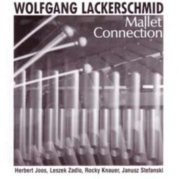 Lackerschmid Wolfgang - Mallet Connection in the group CD / Jazz/Blues at Bengans Skivbutik AB (1193537)