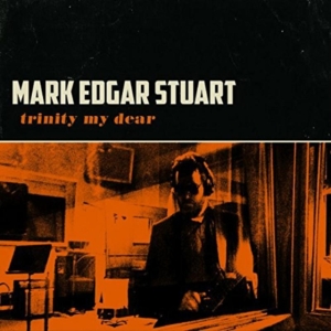 Stuart Mark Edgar - Trinity My Dear in the group OTHER / Övrigt /  at Bengans Skivbutik AB (1193630)