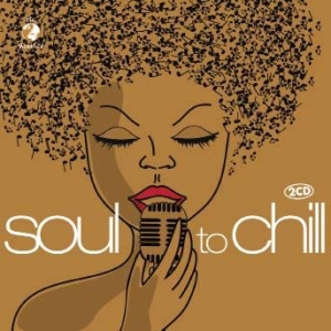 Soul To Chill - Various in the group CD / Pop-Rock,RnB-Soul at Bengans Skivbutik AB (1193649)