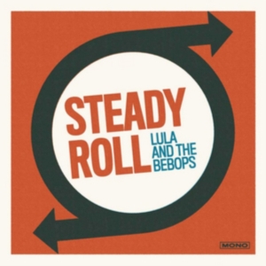 Lula And The Bebops - Steady Roll in the group CD / Pop-Rock at Bengans Skivbutik AB (1246773)