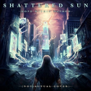 Shattered Sun - Hope Within Hatred in the group CD / CD Hardrock at Bengans Skivbutik AB (1247492)